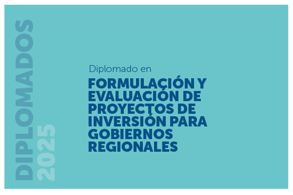 Diplomado en Formulación y Evaluación de Proyectos de Inversión para Gobiernos Regionales 2025
