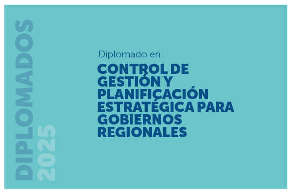 Diplomado en Control de Gestión y Planificación Estratégica para Gobiernos Regionales 2025