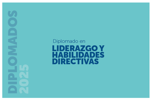Diplomado en Liderazgo y Habilidades Directivas 2025