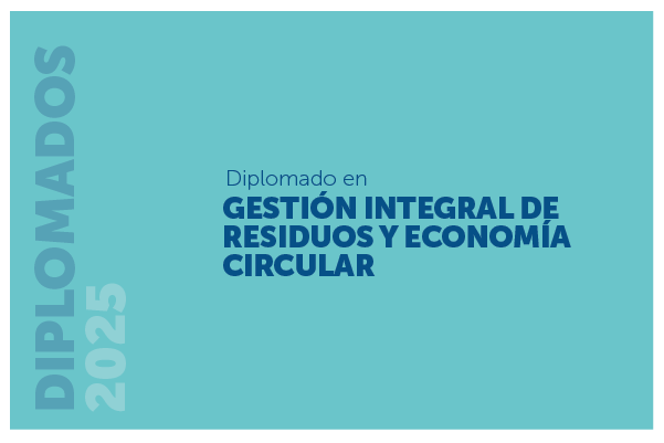 Diplomado en Gestión Integral de Residuos y Economía Circular 2025